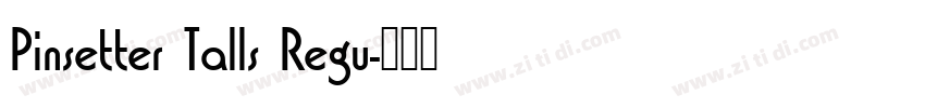 Pinsetter Talls Regu字体转换